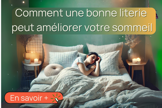 Comment une bonne literie peut transformer votre sommeil et votre santé ?